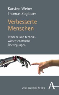 cover of the book Verbesserte Menschen: Ethische und technikwissenschaftliche Überlegungen