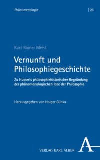 cover of the book Vernunft und Philosophiegeschichte: Zu Husserls philosophiehistorischer Begründung der phänomenologischen Idee der Philosophie