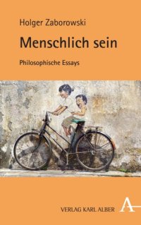 cover of the book Menschlich sein: Philosophische Essays