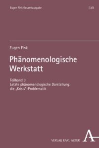 cover of the book Phänomenologische Werkstatt: Teilband 3: Letzte phänomenologische Darstellung: die „Krisis“-Problematik