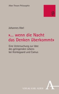 cover of the book „… wenn die Nacht das Denken überkommt": Eine Untersuchung zur Idee des gelingenden Lebens bei Kierkegaard und Camus