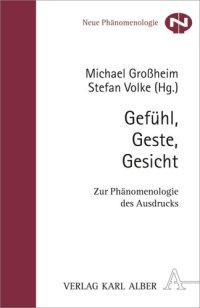 cover of the book Gefühl, Geste, Gesicht: Zur Phänomenologie des Ausdrucks