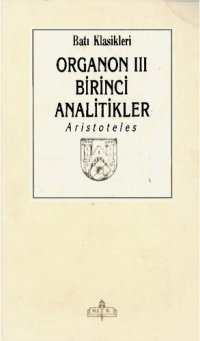 cover of the book Organon III Birinci Analitik