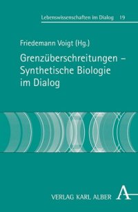 cover of the book Grenzüberschreitungen - Synthetische Biologie im Dialog