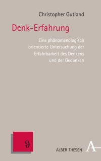 cover of the book Denk-Erfahrung: Eine phänomenologisch orientierte Untersuchung der Erfahrbarkeit des Denkens und der Gedanken