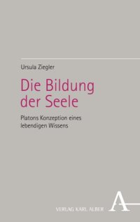 cover of the book Die Bildung der Seele: Platons Konzeption eines lebendigen Wissens