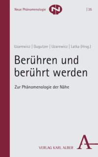 cover of the book Berühren und berührt werden: Zur Phänomenologie der Nähe