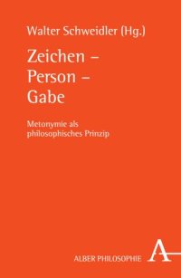 cover of the book Zeichen – Person – Gabe: Metonymie als philosophisches Prinzip