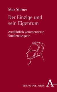 cover of the book Der Einzige und sein Eigentum: Ausführlich kommentierte Studienausgabe