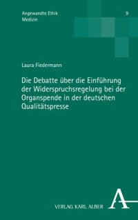 cover of the book Die Debatte über die Einführung der Widerspruchsregelung bei der Organspende in der deutschen Qualitätspresse