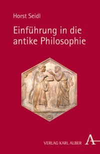 cover of the book Einführung in die antike Philosophie: Hauptprobleme und Lösungen, dargelegt anhand der Quellentexte