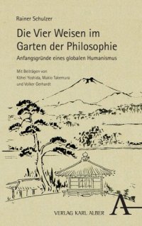 cover of the book Die Vier Weisen im Garten der Philosophie: Anfangsgründe eines globalen Humanismus