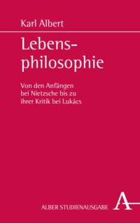 cover of the book Lebensphilosophie: Von den Anfängen bei Nietzsche bis zu ihrer Kritik bei Lukács