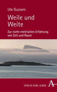 cover of the book Weile und Weite: Zur nicht-metrischen Erfahrung von Zeit und Raum