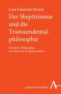 cover of the book Der Skeptizismus und die Transzendentalphilosophie: Deutsche Philosophie am Ende des 18. Jahrhunderts