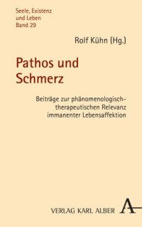 cover of the book Pathos und Schmerz: Beiträge zur phänomenologisch-therapeutischen Relevanz immanenter Lebensaffektion