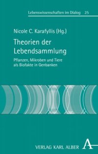 cover of the book Theorien der Lebendsammlung: Pflanzen, Mikroben und Tiere als Biofakte in Genbanken