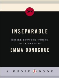 cover of the book Inseparable: Desire Between Women in Literature