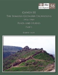 cover of the book Gamla III. The Shmarya Gutmann Excavations. 1976-1989 : Finds and Studies