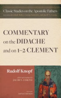 cover of the book Commentary on the Didache and on 1–2 Clement