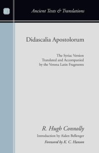 cover of the book Didascalia Apostolorum: The Syriac Version Translated and Accompanied by the Verona Latin Fragments (Ancient Texts and Translations)