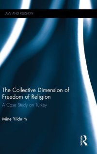 cover of the book The Collective Dimension of Freedom of Religion: A Case Study on Turkey (Law and Religion)