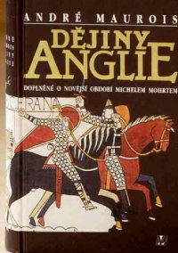 cover of the book Dějiny Anglie: doplněné o novější období Michelem Mohrtem