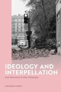 cover of the book Ideology and Interpellation: Anti-Humanism to Non-Philosophy