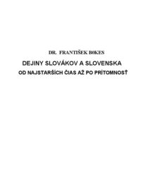 cover of the book Dejiny Slovákov a Slovenska: od najstarších čias až po prítomnosť