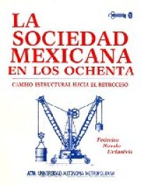 cover of the book La sociedad mexicana en los ochenta: cambio estructural hacia y retroceso