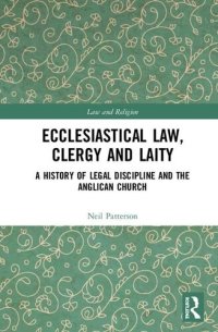 cover of the book Ecclesiastical Law, Clergy and Laity: A History of Legal Discipline and the Anglican Church (Law and Religion)