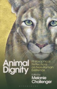 cover of the book Animal Dignity: Philosophical Reflections on Non-Human Existence