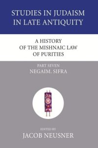 cover of the book A History of the Mishnaic Law of Purities, Part 7: Negaim. Sifra (Studies in Judaism in Late Antiquity)