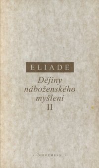 cover of the book Dějiny náboženského myšlení. Díl 2. Od Gautamy Buddhy k triumfu křesťanství