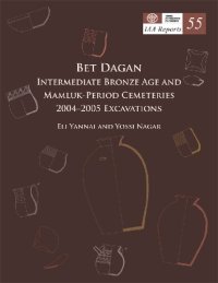 cover of the book IAA Reports 55: Bet Dagan. Intermediate Bronze Age and Mamluk-Period Cemeteries. 2004–2005 Excavations