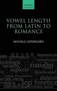 cover of the book Vowel Length From Latin to Romance (Oxford Studies in Diachronic and Historical Linguistics)