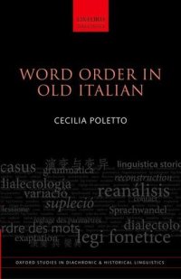 cover of the book Word Order in Old Italian (Oxford Studies in Diachronic and Historical Linguistics)