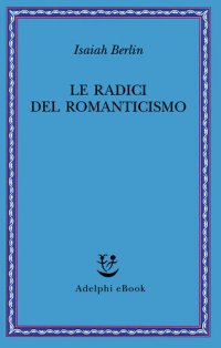 cover of the book Le radici del romanticismo