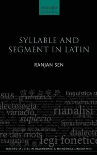 cover of the book Syllable and Segment in Latin (Oxford Studies in Diachronic and Historical Linguistics)