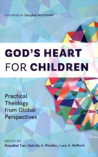 cover of the book God’s Heart for Children: Practical Theology from Global Perspectives