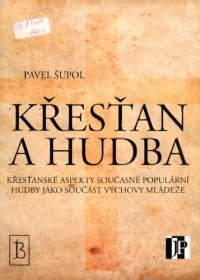 cover of the book Křesťan a hudba: křesťanské aspekty současné populární hudby jako součást výchovy mládeže