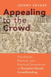 cover of the book Appealing to the Crowd: The Ethical, Political, and Practical Dimensions of Donation-based Crowdfunding