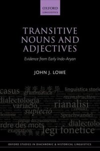 cover of the book Transitive Nouns and Adjectives: Evidence from Early Indo-Aryan (Oxford Studies in Diachronic and Historical Linguistics)