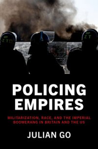 cover of the book Policing Empires: Militarization, Race, and the Imperial Boomerang in Britain and the US