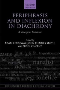 cover of the book Periphrasis and Inflexion in Diachrony: A View from Romance (Oxford Studies in Diachronic and Historical Linguistics)