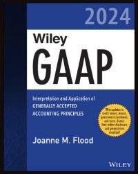 cover of the book Wiley GAAP 2024: Interpretation and Application of Generally Accepted Accounting Principles