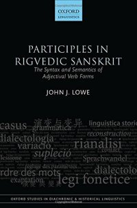 cover of the book Participles in Rigvedic Sanskrit: The Syntax and Semantics of Adjectival Verb Forms (Oxford Studies in Diachronic and Historical Linguistics)