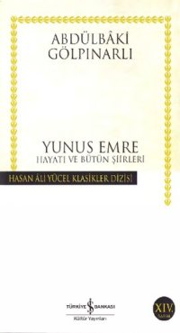 cover of the book Yunus Emre: Hayatı ve Bütün Şiirleri