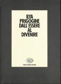 cover of the book Dall'essere al divenire. Tempo e complessità nelle scienze fisiche