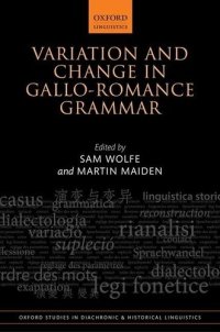 cover of the book Variation and Change in Gallo-Romance Grammar (Oxford Studies in Diachronic and Historical Linguistics)